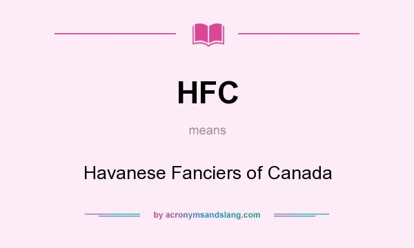 What does HFC mean? It stands for Havanese Fanciers of Canada