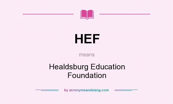 What does HEF mean? It stands for Healdsburg Education Foundation