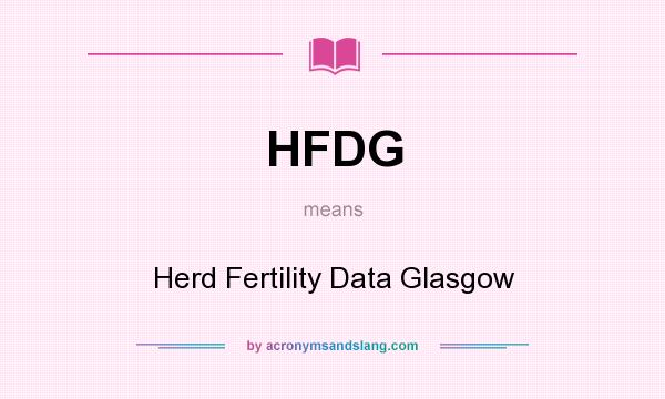 What does HFDG mean? It stands for Herd Fertility Data Glasgow