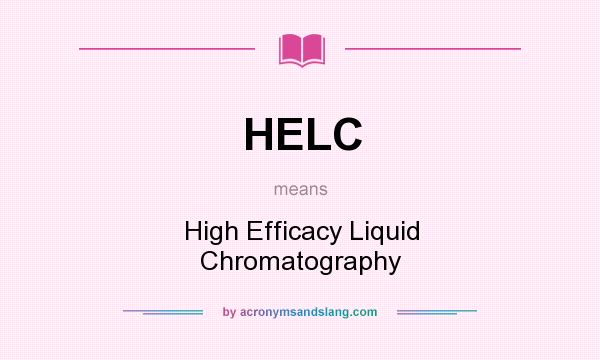 What does HELC mean? It stands for High Efficacy Liquid Chromatography