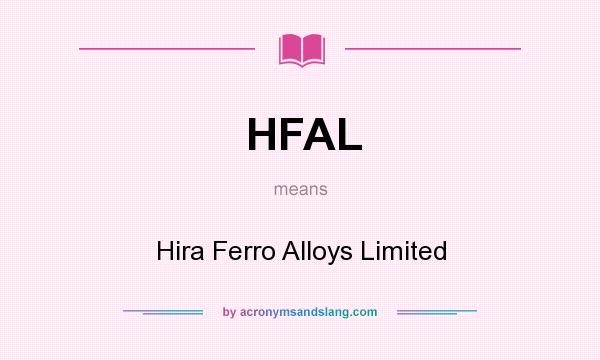 What does HFAL mean? It stands for Hira Ferro Alloys Limited
