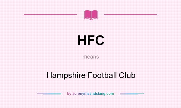 What does HFC mean? It stands for Hampshire Football Club