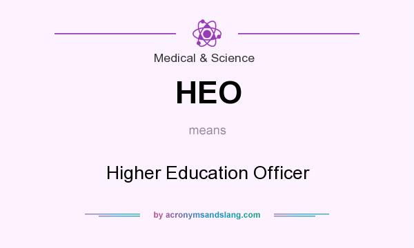 What does HEO mean? It stands for Higher Education Officer