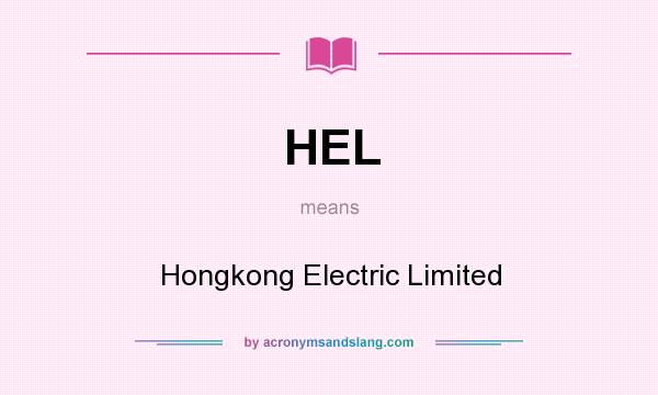 What does HEL mean? It stands for Hongkong Electric Limited