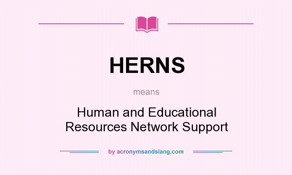 What does HERNS mean? It stands for Human and Educational Resources Network Support