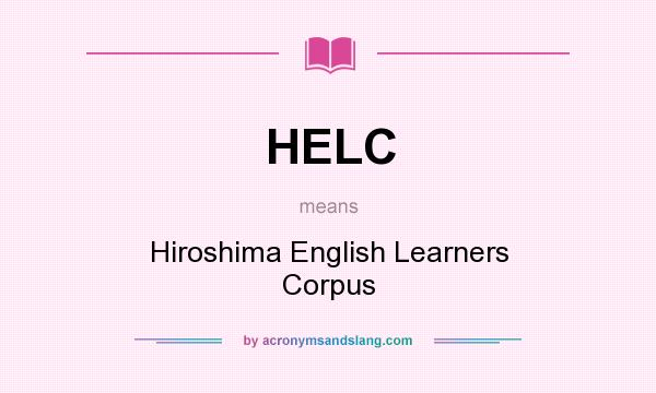 What does HELC mean? It stands for Hiroshima English Learners Corpus