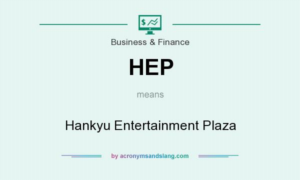 What does HEP mean? It stands for Hankyu Entertainment Plaza