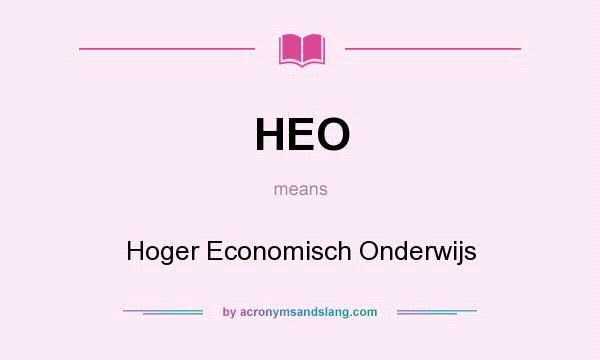 What does HEO mean? It stands for Hoger Economisch Onderwijs