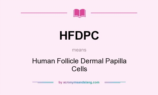 What does HFDPC mean? It stands for Human Follicle Dermal Papilla Cells