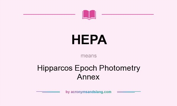 What does HEPA mean? It stands for Hipparcos Epoch Photometry Annex