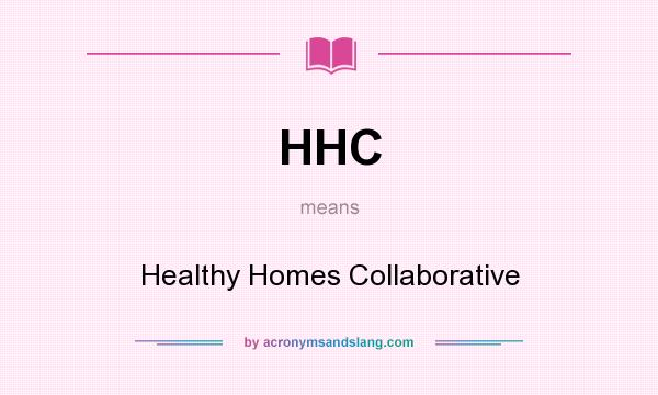 What does HHC mean? It stands for Healthy Homes Collaborative