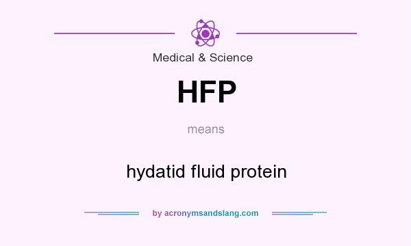 What does HFP mean? It stands for hydatid fluid protein