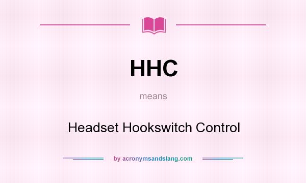 What does HHC mean? It stands for Headset Hookswitch Control