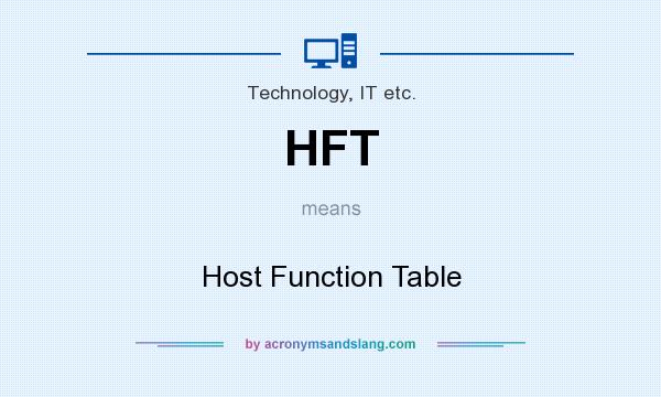 What does HFT mean? It stands for Host Function Table