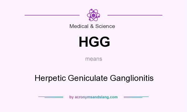 What does HGG mean? It stands for Herpetic Geniculate Ganglionitis
