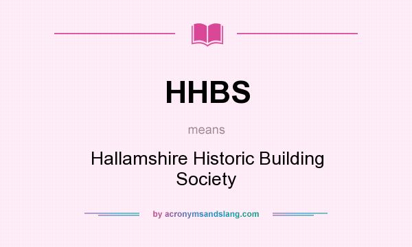 What does HHBS mean? It stands for Hallamshire Historic Building Society