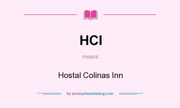 What does HCI mean? It stands for Hostal Colinas Inn