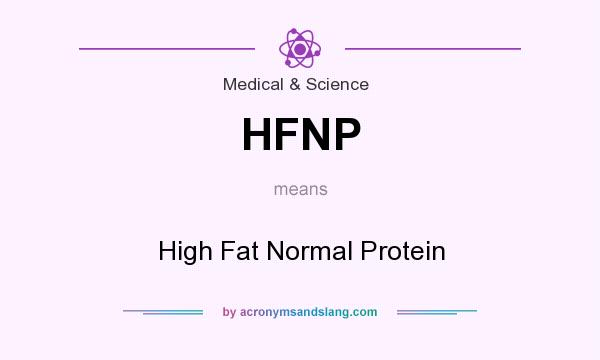 What does HFNP mean? It stands for High Fat Normal Protein
