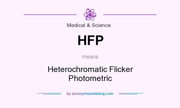 What does HFP mean? It stands for Heterochromatic Flicker Photometric
