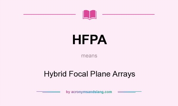 What does HFPA mean? It stands for Hybrid Focal Plane Arrays