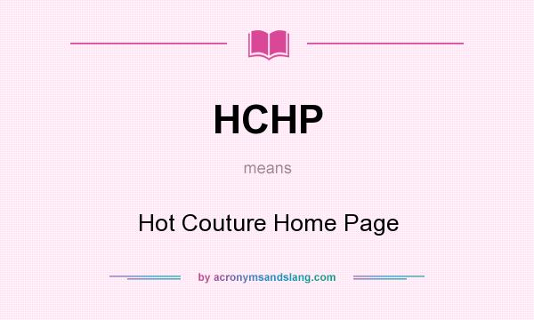 What does HCHP mean? It stands for Hot Couture Home Page