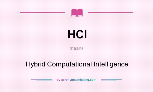 What does HCI mean? It stands for Hybrid Computational Intelligence