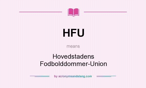 What does HFU mean? It stands for Hovedstadens Fodbolddommer-Union