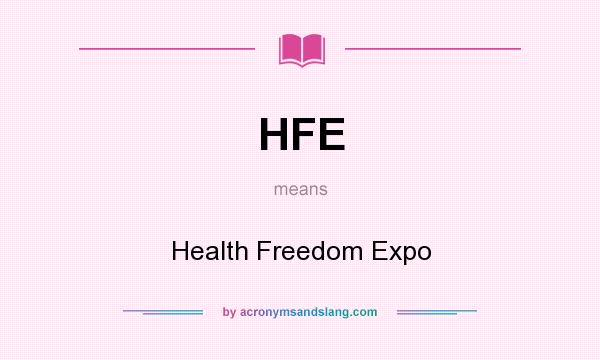 What does HFE mean? It stands for Health Freedom Expo