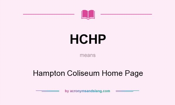 What does HCHP mean? It stands for Hampton Coliseum Home Page