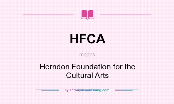 What does HFCA mean? It stands for Herndon Foundation for the Cultural Arts