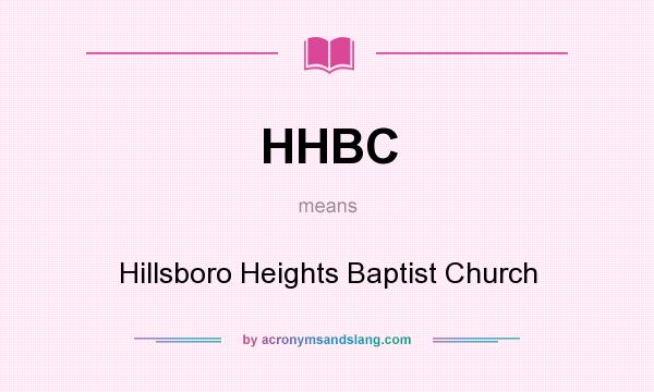 What does HHBC mean? It stands for Hillsboro Heights Baptist Church