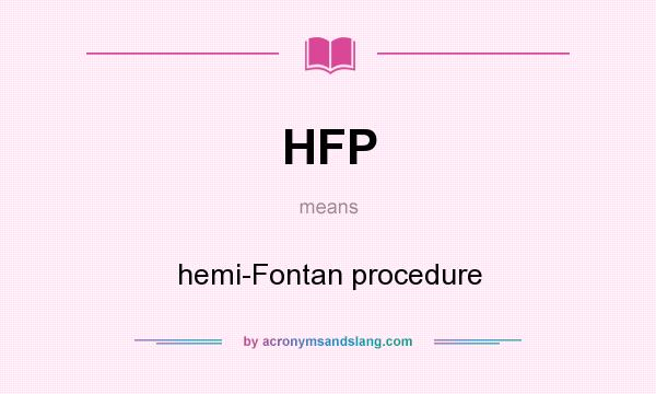 What does HFP mean? It stands for hemi-Fontan procedure