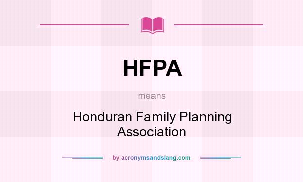 What does HFPA mean? It stands for Honduran Family Planning Association