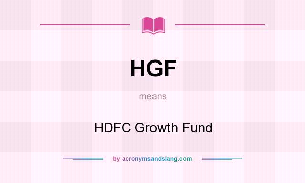 What does HGF mean? It stands for HDFC Growth Fund