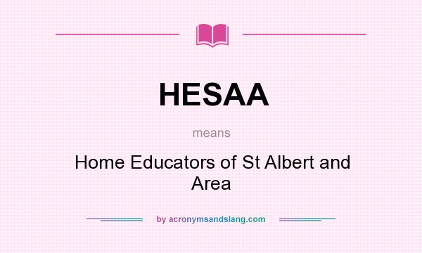 What does HESAA mean? It stands for Home Educators of St Albert and Area