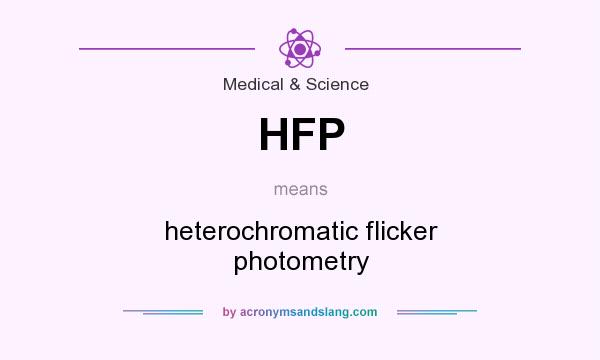What does HFP mean? It stands for heterochromatic flicker photometry