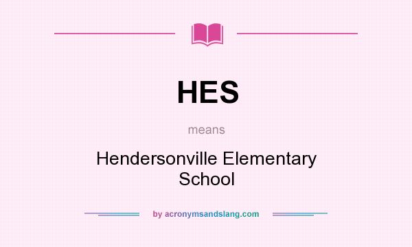 What does HES mean? It stands for Hendersonville Elementary School