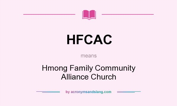 What does HFCAC mean? It stands for Hmong Family Community Alliance Church