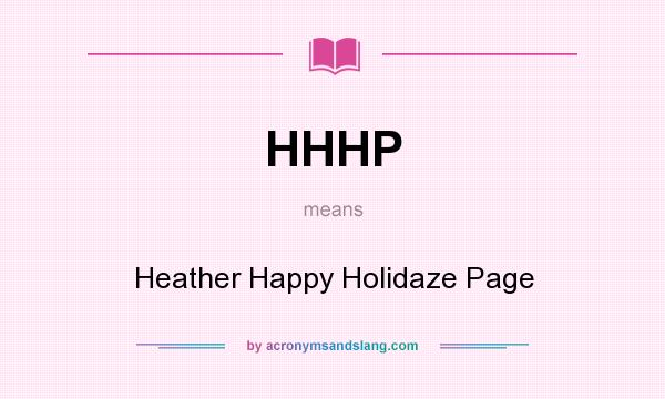 What does HHHP mean? It stands for Heather Happy Holidaze Page