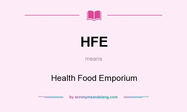 What does HFE mean? It stands for Health Food Emporium
