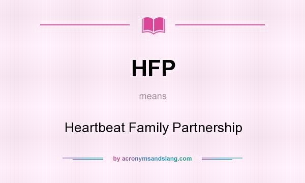What does HFP mean? It stands for Heartbeat Family Partnership