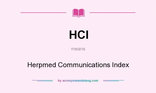 What does HCI mean? It stands for Herpmed Communications Index