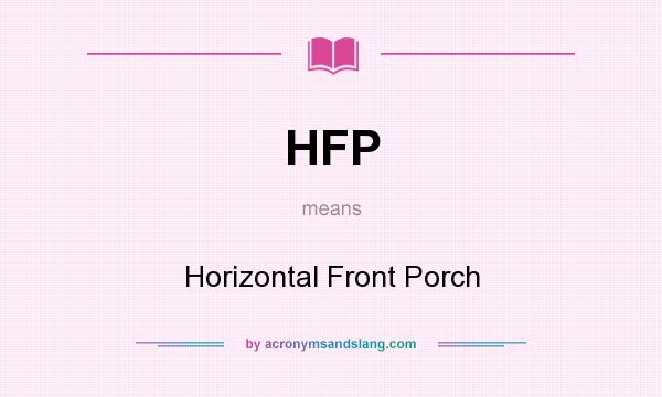 What does HFP mean? It stands for Horizontal Front Porch