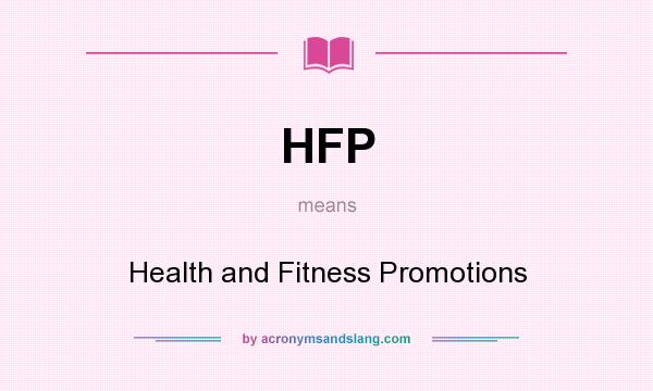 What does HFP mean? It stands for Health and Fitness Promotions