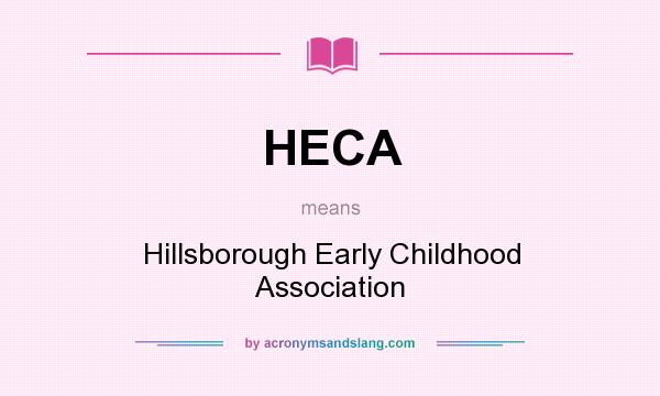 What does HECA mean? It stands for Hillsborough Early Childhood Association