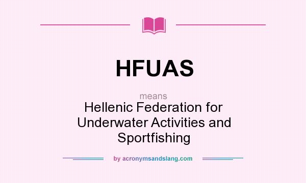 What does HFUAS mean? It stands for Hellenic Federation for Underwater Activities and Sportfishing