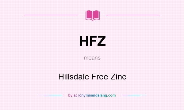 What does HFZ mean? It stands for Hillsdale Free Zine