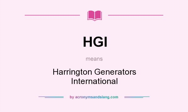 What does HGI mean? It stands for Harrington Generators International