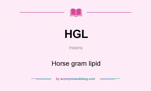 What does HGL mean? It stands for Horse gram lipid