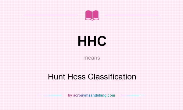 What does HHC mean? It stands for Hunt Hess Classification